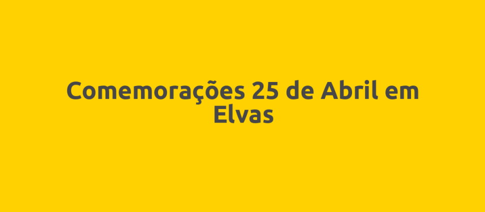 Comemorações 25 de Abril em Elvas