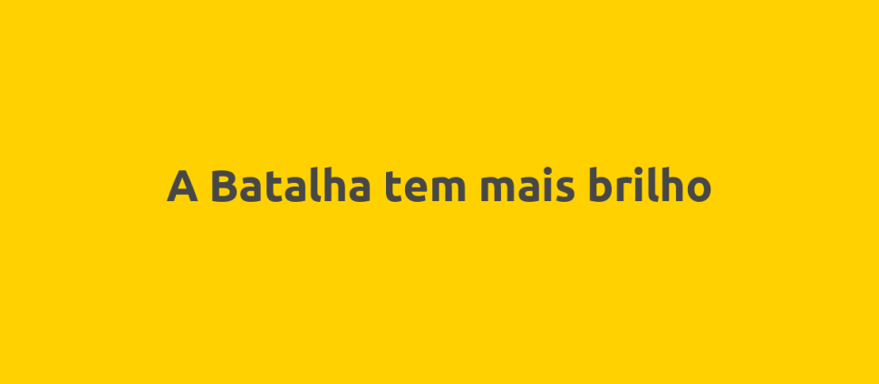 A Batalha tem mais brilho