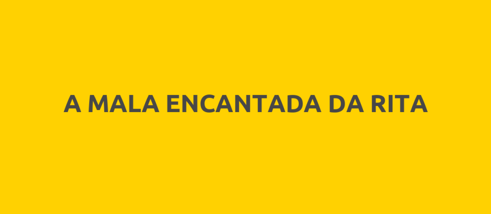 A MALA ENCANTADA DA RITA