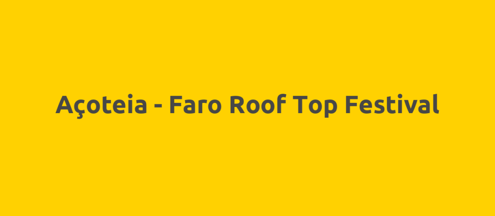 Açoteia - Faro Roof Top Festival