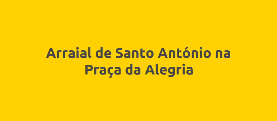 Arraial de Santo António na Praça da Alegria