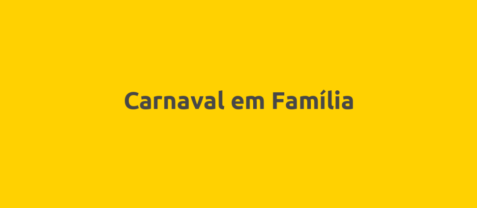 Carnaval em Família