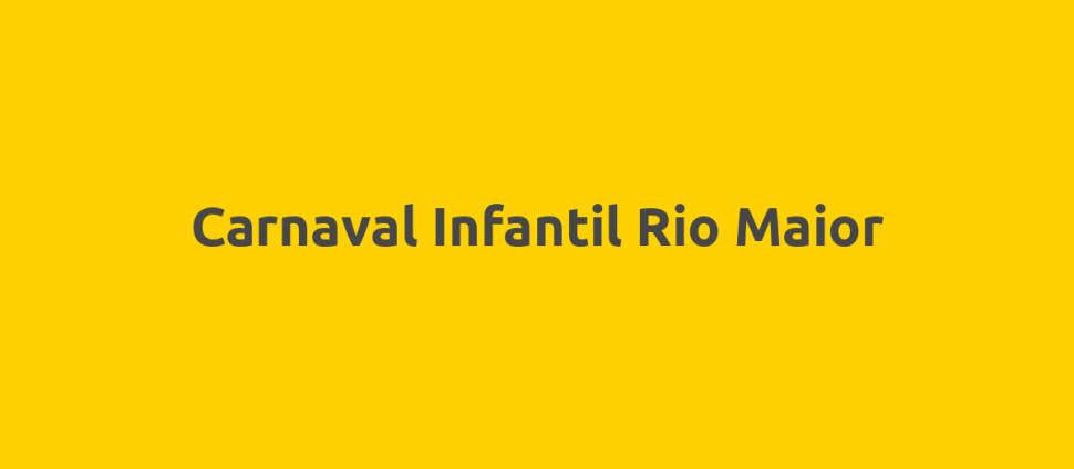 Carnaval Infantil Rio Maior