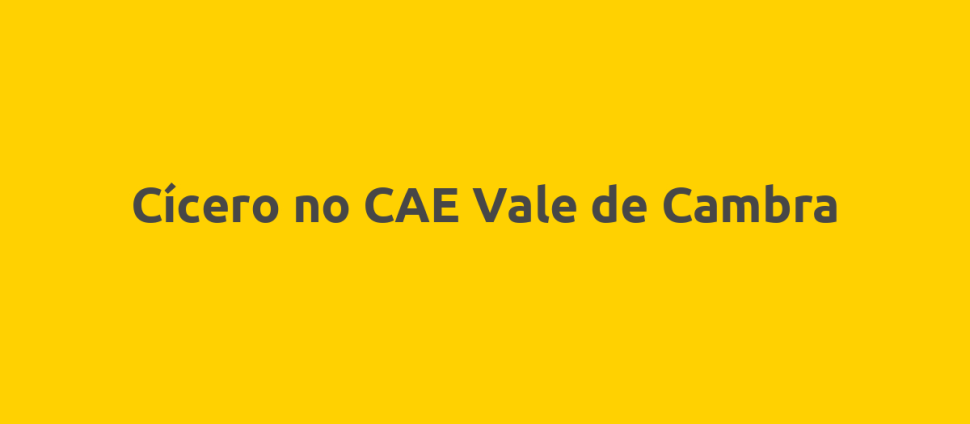 Cícero no CAE Vale de Cambra