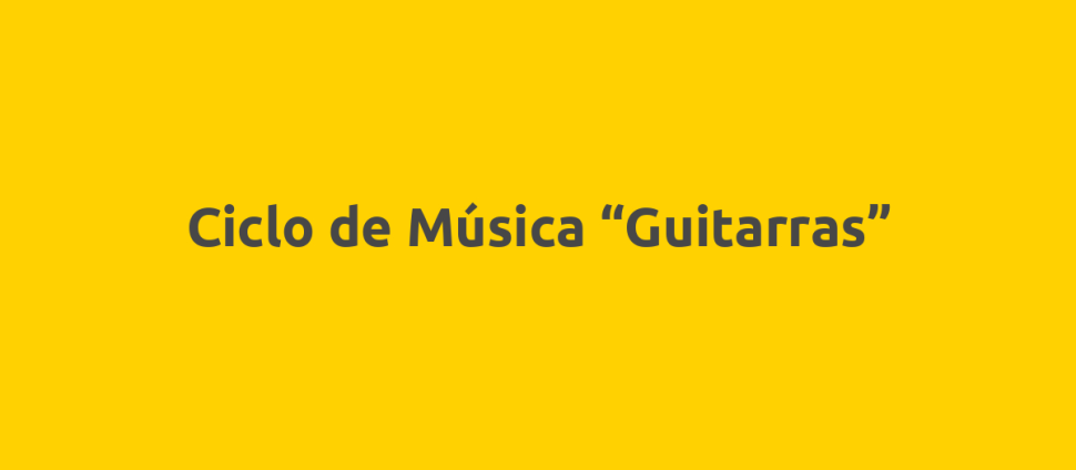 Ciclo de Música “Guitarras”