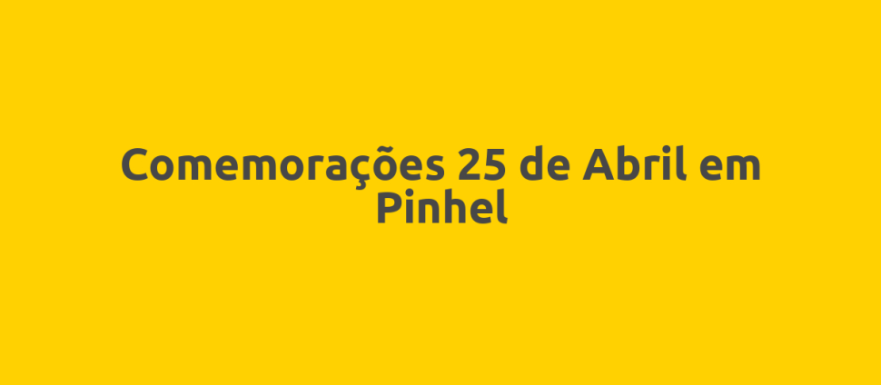 Comemorações 25 de Abril em Pinhel
