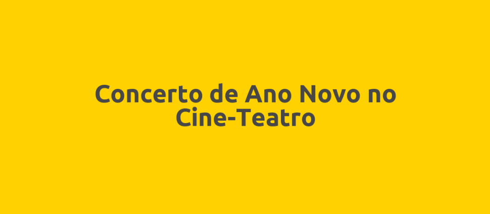 Concerto de Ano Novo no Cine-Teatro