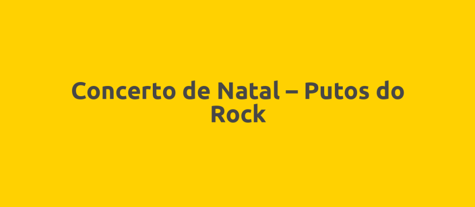 Concerto de Natal – Putos do Rock