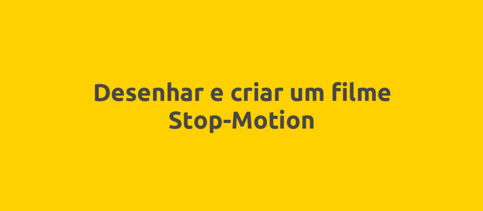 Desenhar e criar um filme Stop-Motion