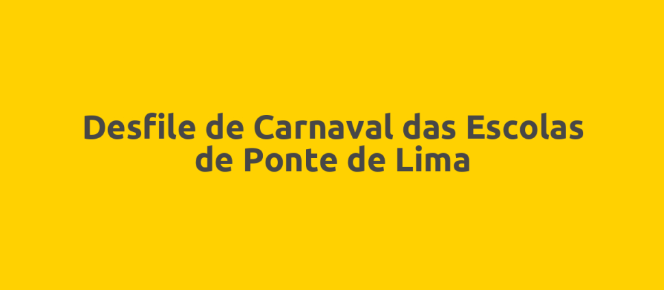 Desfile de Carnaval das Escolas de Ponte de Lima