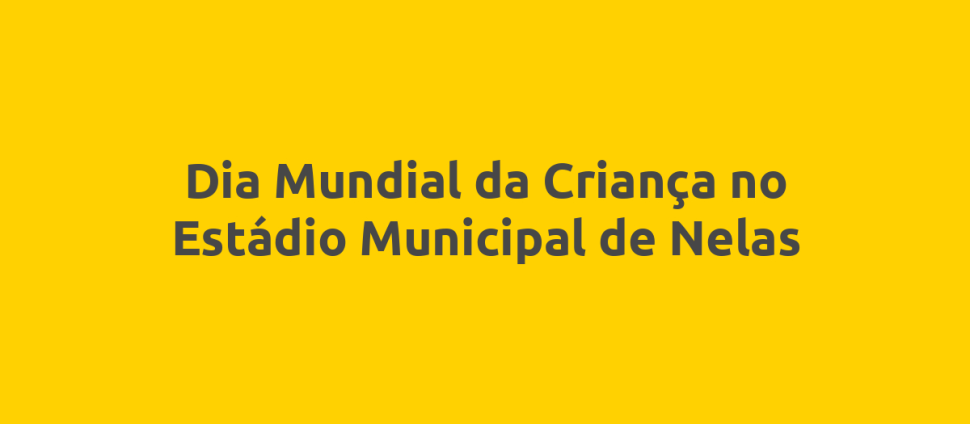Dia Mundial da Criança no Estádio Municipal de Nelas