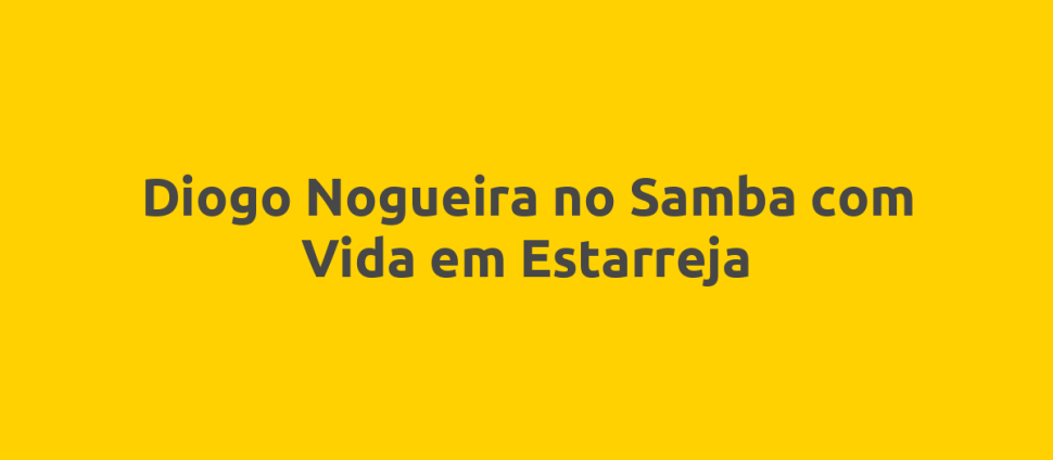 Diogo Nogueira no Samba com Vida em Estarreja