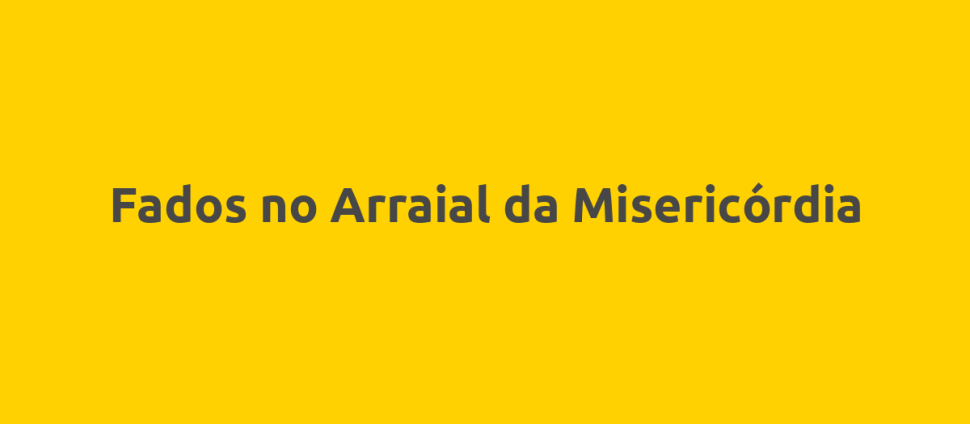 Fados no Arraial da Misericórdia