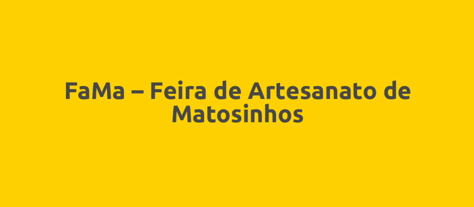 FaMa – Feira de Artesanato de Matosinhos