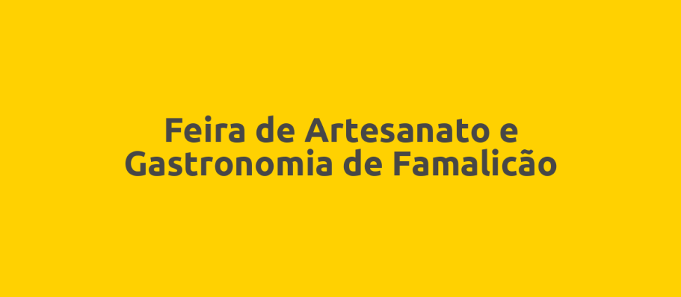 Feira de Artesanato e Gastronomia de Famalicão