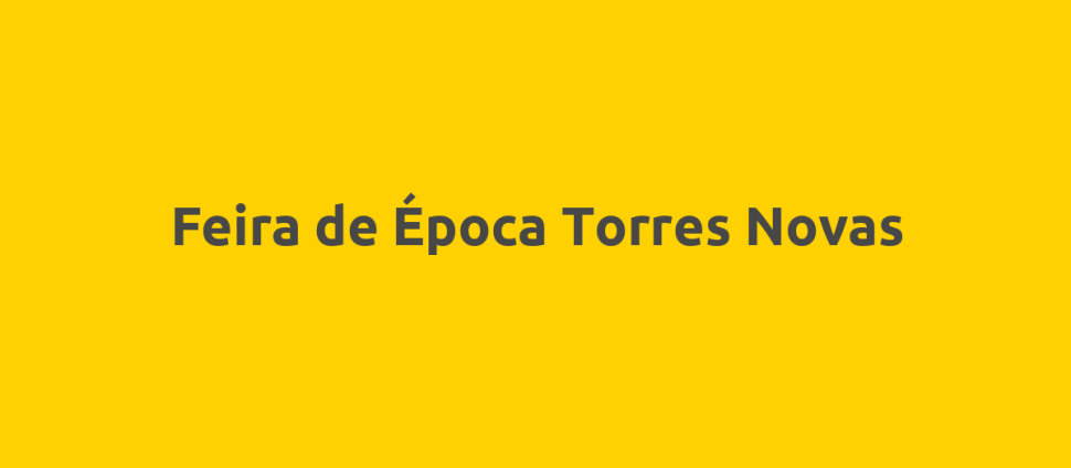 Feira de Época Torres Novas