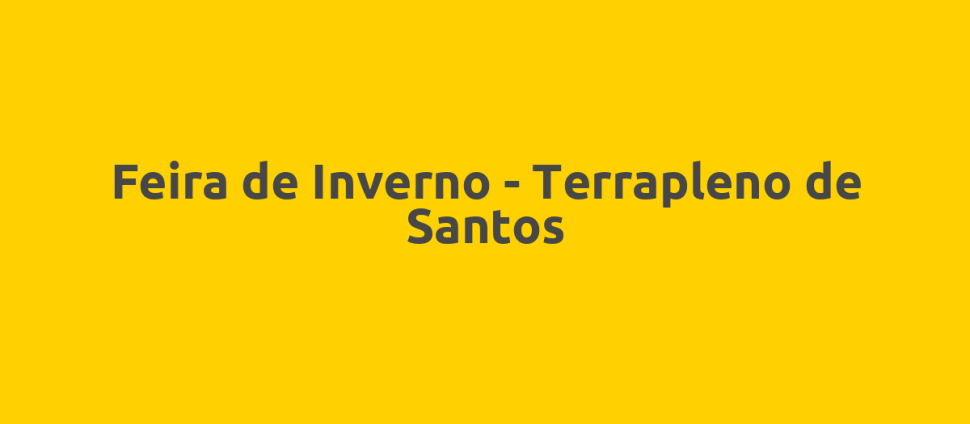 Feira de Inverno - Terrapleno de Santos