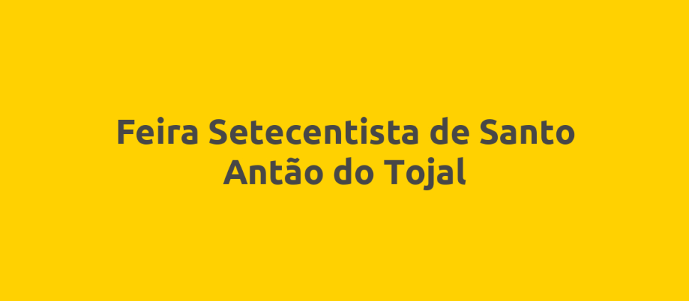 Feira Setecentista de Santo Antão do Tojal