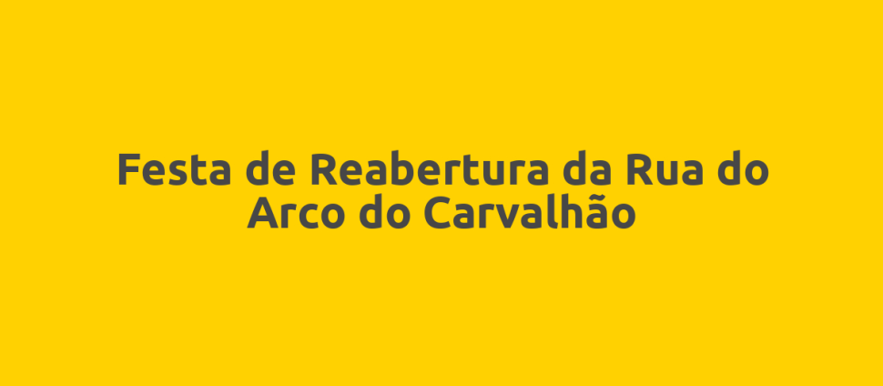 Festa de Reabertura da Rua do Arco do Carvalhão