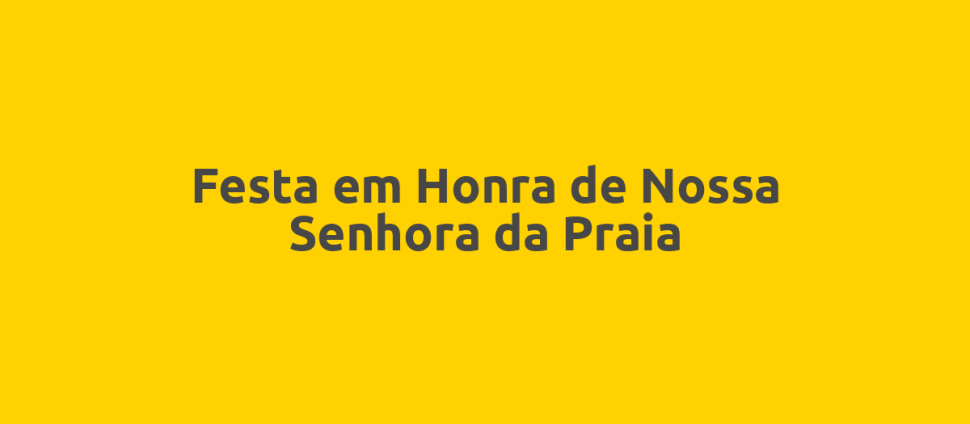 Festa em Honra de Nossa Senhora da Praia