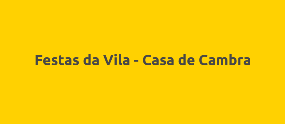 Festas da Vila - Casa de Cambra