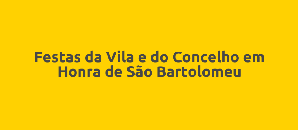 Festas da Vila e do Concelho em Honra de São Bartolomeu