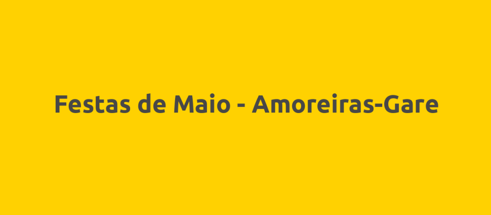 Festas de Maio - Amoreiras-Gare