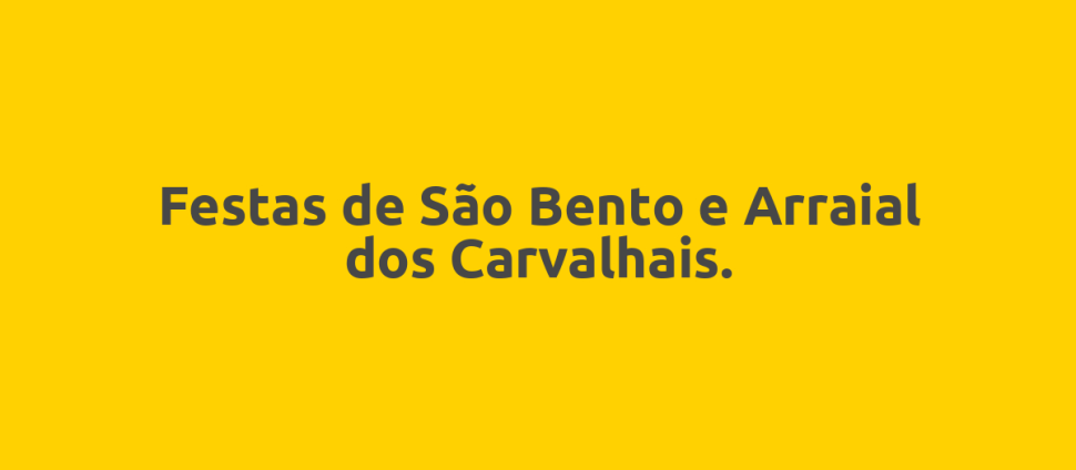 Festas de São Bento e Arraial dos Carvalhais.