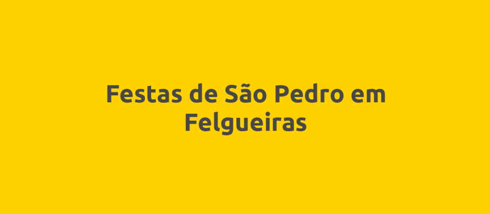 Festas de São Pedro em Felgueiras