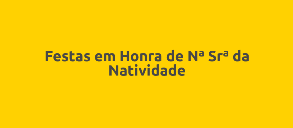 Festas em Honra de Nª Srª da Natividade