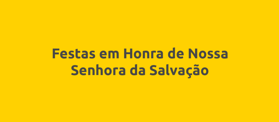 Festas em Honra de Nossa Senhora da Salvação