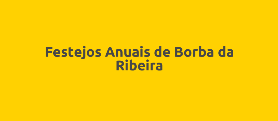Festejos Anuais de Borba da Ribeira