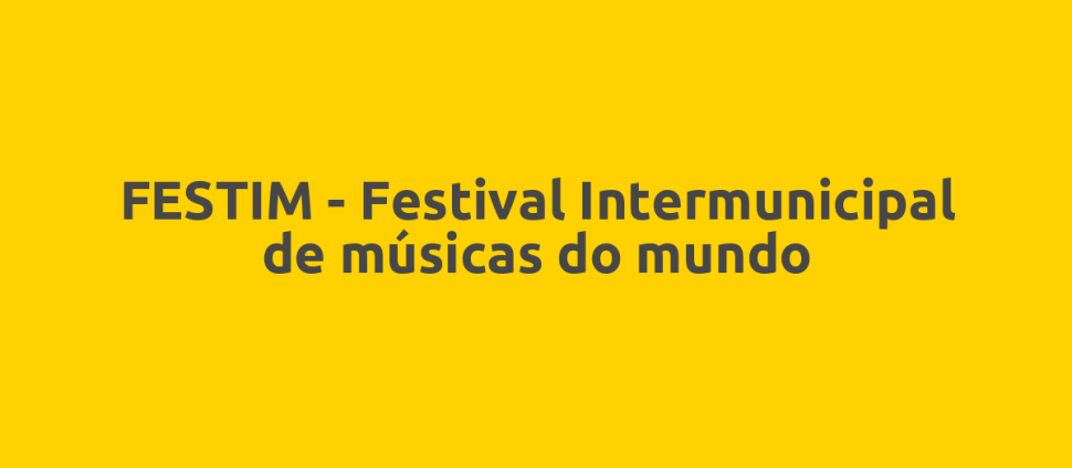 FESTIM - Festival Intermunicipal de músicas do mundo