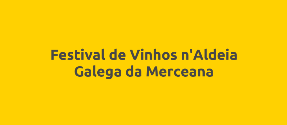 Festival de Vinhos n'Aldeia Galega da Merceana