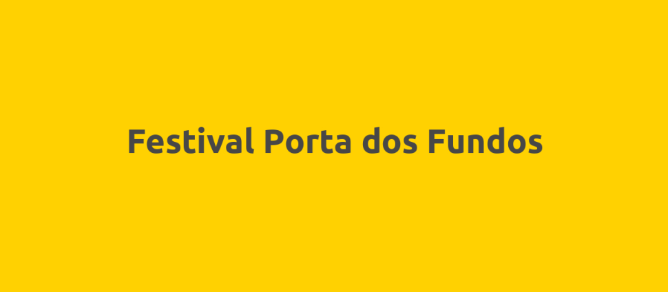 Festival Porta dos Fundos