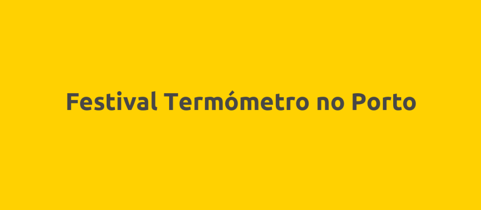 Festival Termómetro no Porto