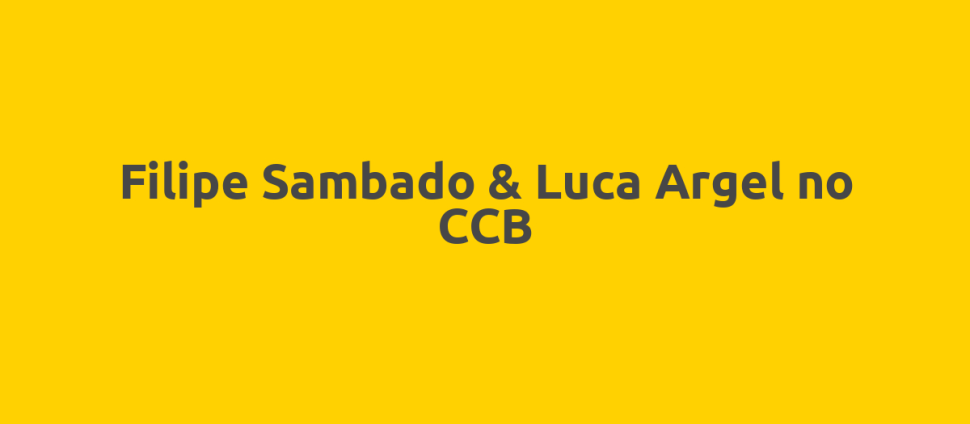 Filipe Sambado & Luca Argel no CCB