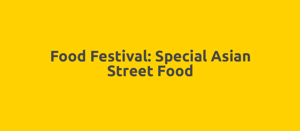 Food Festival: Special Asian Street Food