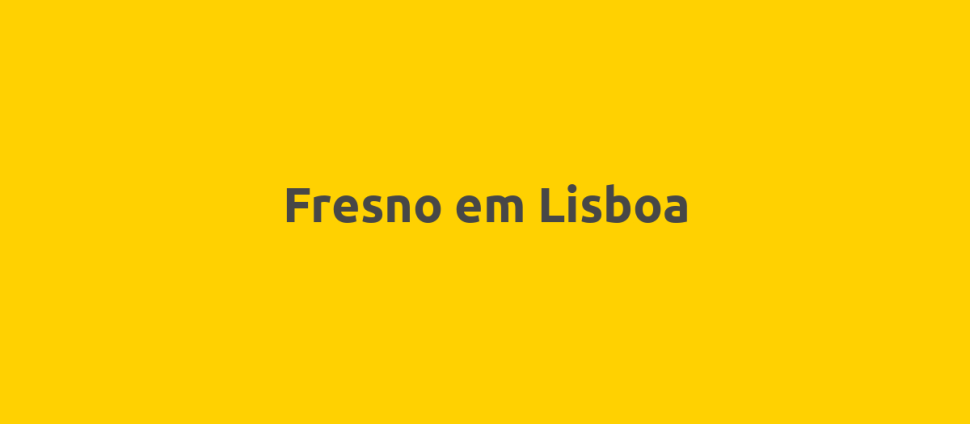 Fresno em Lisboa