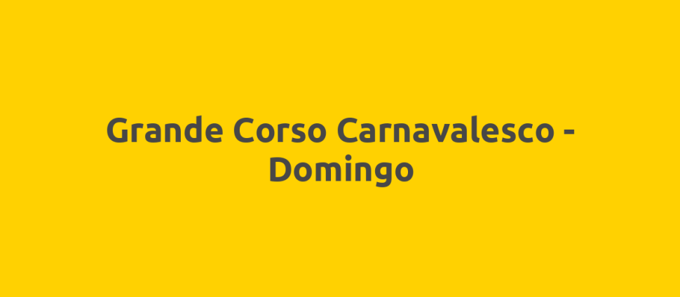 Grande Corso Carnavalesco - Domingo