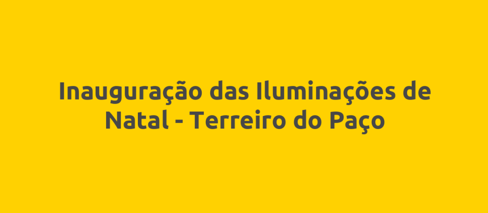 Inauguração das Iluminações de Natal - Terreiro do Paço