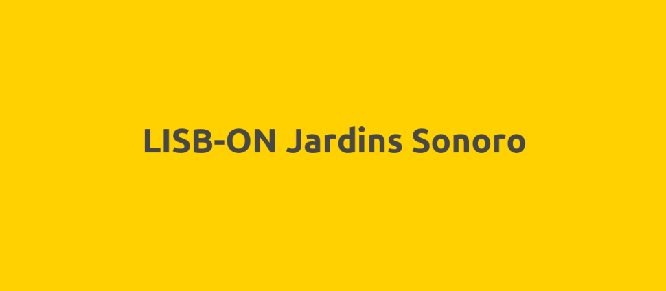 LISB-ON Jardins Sonoro