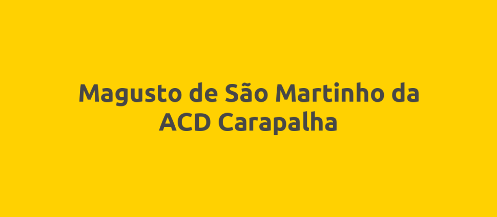 Magusto de São Martinho da ACD Carapalha