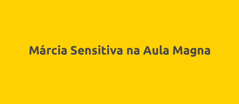 Márcia Sensitiva na Aula Magna