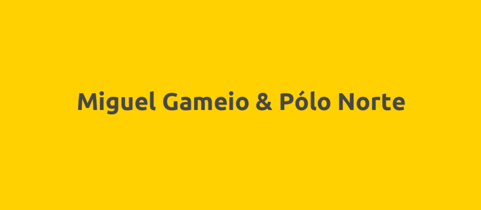 Miguel Gameio & Pólo Norte