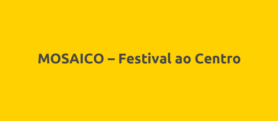 MOSAICO – Festival ao Centro