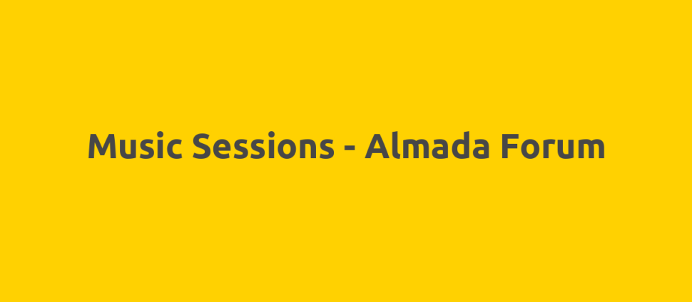 Music Sessions - Almada Forum