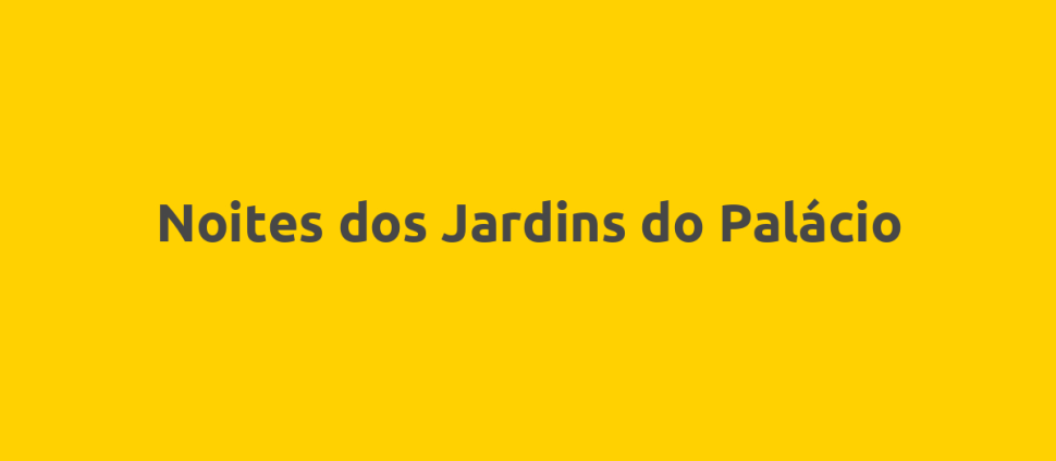 Noites dos Jardins do Palácio