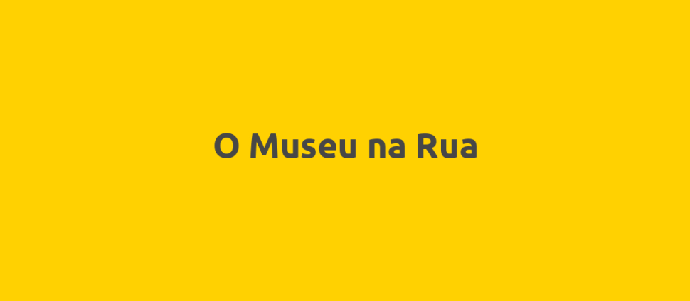 O Museu na Rua