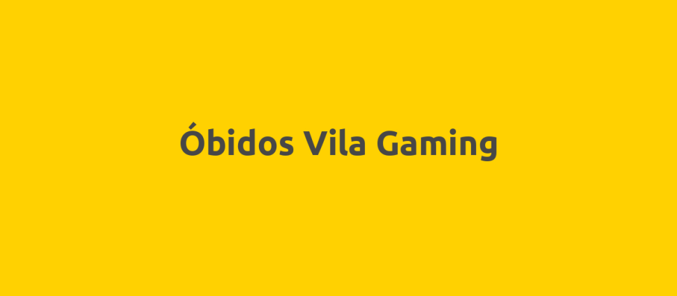 Óbidos Vila Gaming